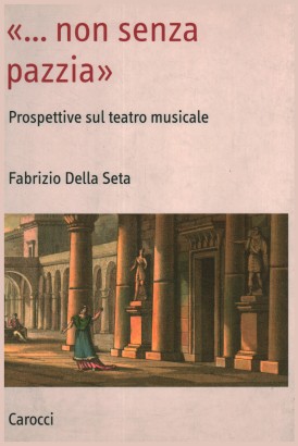 ...non senza pazzia
