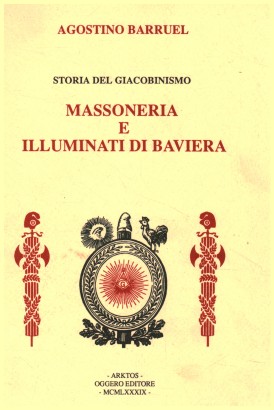 Storia del giacobinismo. Massoneria e illuminati di Baviera (Volume II)