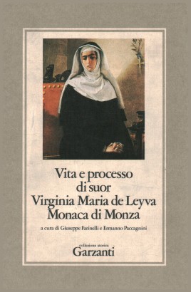 Vita e processo di suor Virginia Maria de Leyva, Monaca di Monza