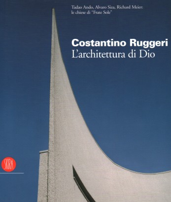 Costantino Ruggeri. L'architettura di Dio