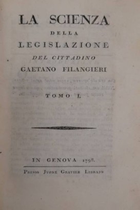 La Scienza della Legislazione del Cittadino Gaetano Filangieri (8 volumi)