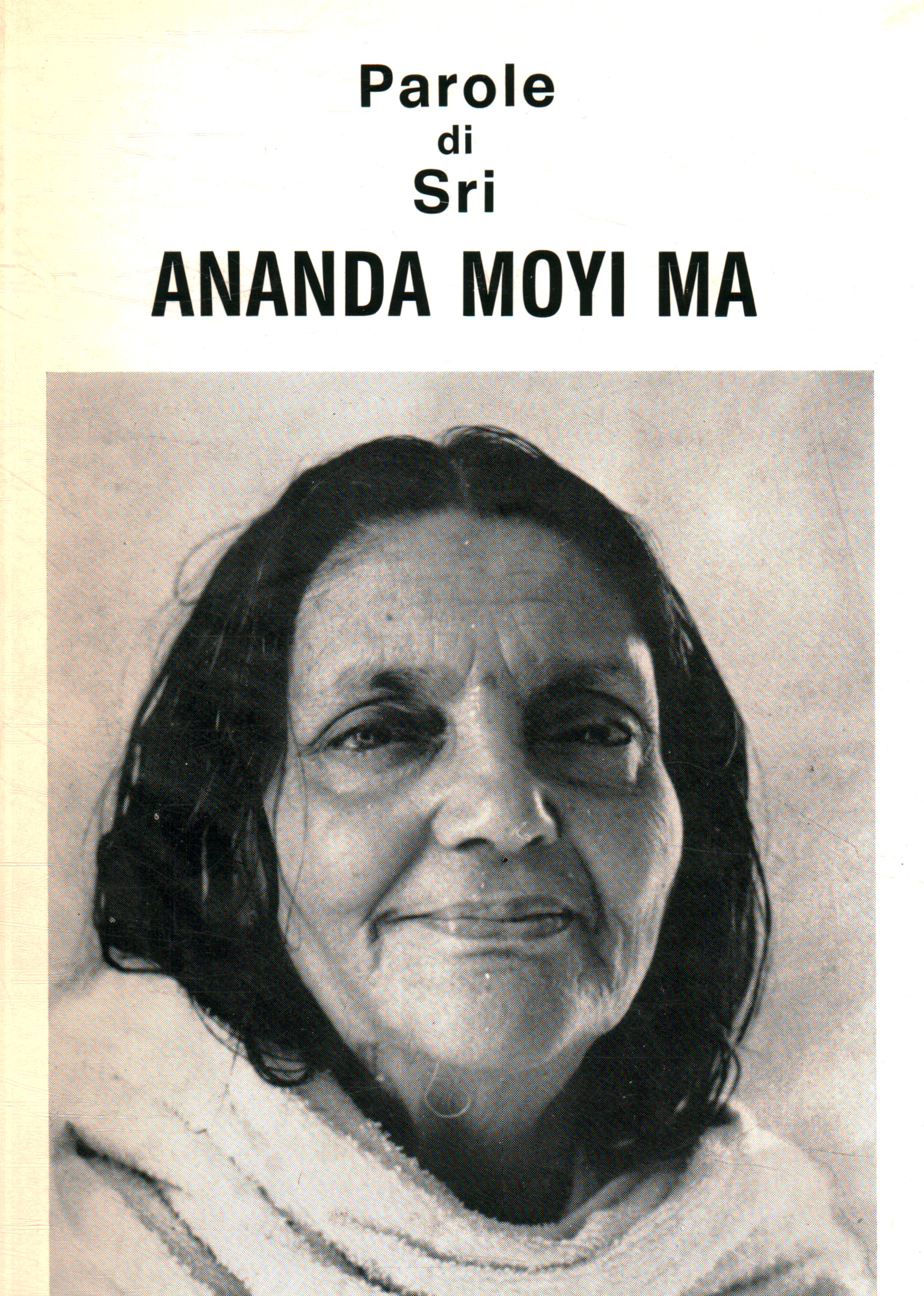 Words by Sri Ananda Moyi Ma