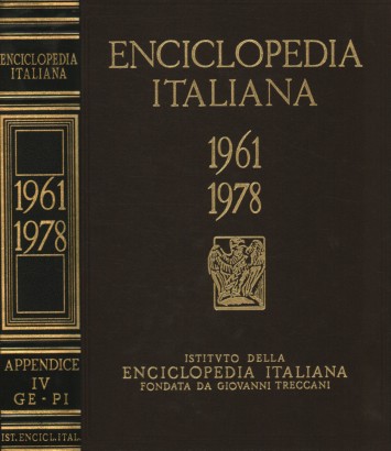 Enciclopedia italiana di scienze, lettere ed arti. 1961-1978. Appendice IV (GE-PI)