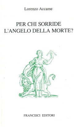 Per chi sorride l'angelo della morte?