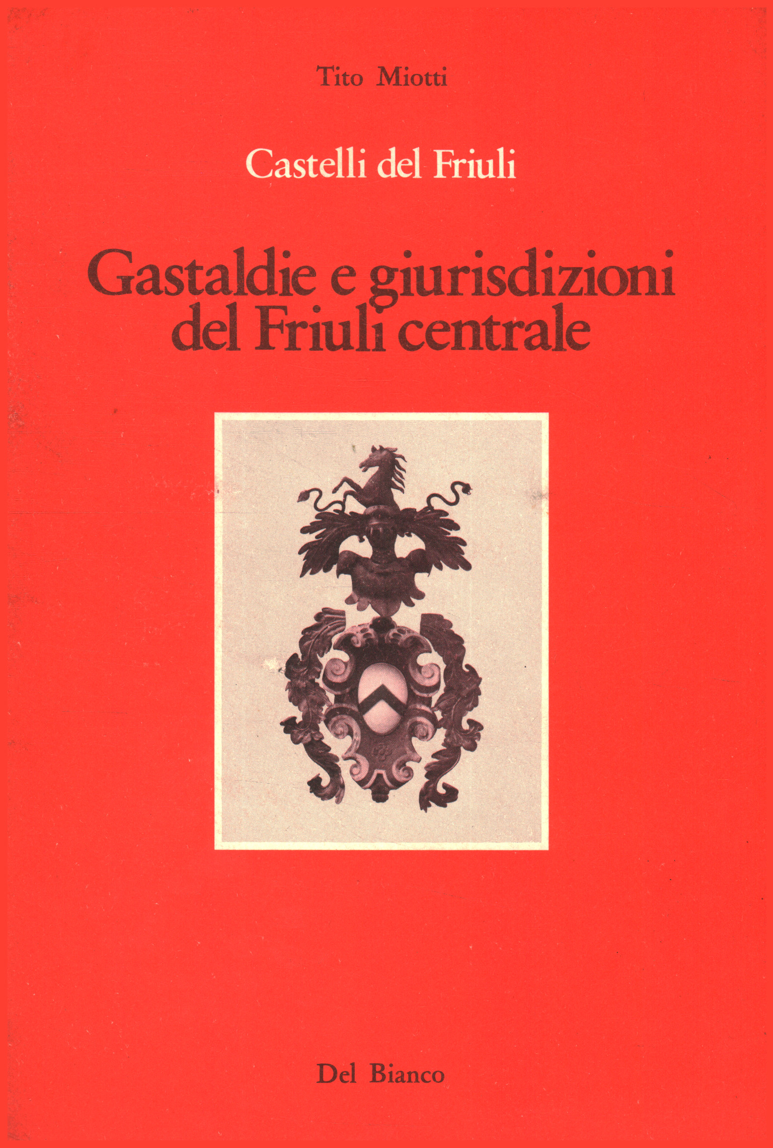 Castillos de Friuli. Gastaldie y jurisd