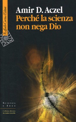Perché la scienza non nega Dio