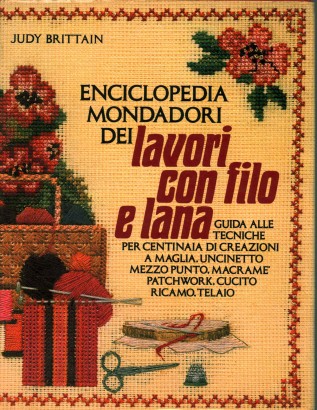 Enciclopedia Mondadori dei lavori con filo e lana