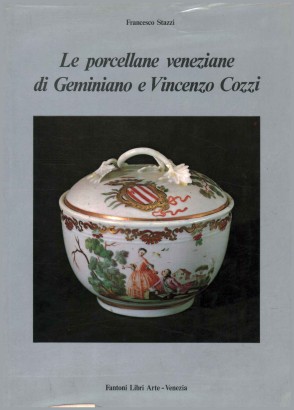 Le porcellane veneziane di Geminiano e Vincenzo Cozzi