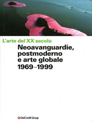 L'arte del XX secolo. Avanguardie, postmoderno e arte globale 1969-1999 (Volume 4)