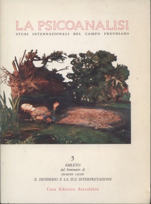 La Psicoanalisi. Studi internazionali del campo freudiano n. 5 - Aprile 1989