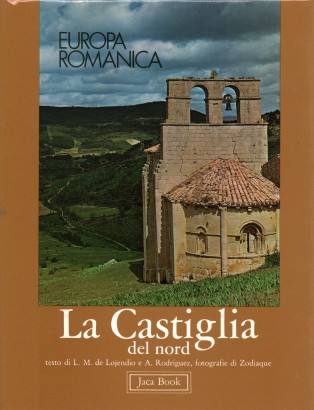 Europa Romanica. La Castiglia del nord (Volume 1)