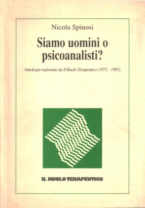 Siamo uomini o psicanalisti?