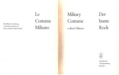 Le Costume Militaire / Military Costume. A short History / Der bunte Rock