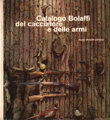 Catalogo Bolaffi del cacciatore e delle armi