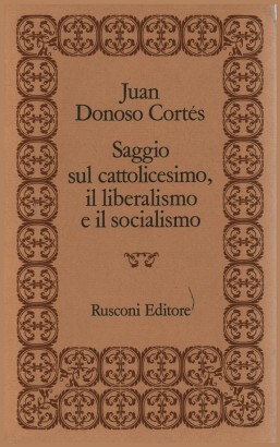 Saggio sul cattolicesimo, il liberalismo e il socialismo