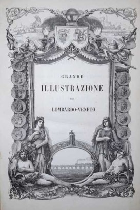 Grande illustrazione del Lombardo-veneto ossia storia delle città, dei borghi, comuni, castelli, ecc. fino ai tempi moderni (Volume secondo) | Cesare Cantù e altri letterati usato Storia Locale Grande illustrazione del Lombardo-veneto o
