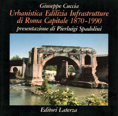 Urbanistica Edilizia Infrastrutture di Roma Capitale 1870-1990
