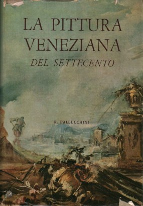 La pittura Veneziana del Settecento