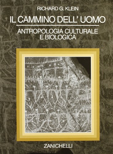 Il cammino dell'uomo - Antropologia culturale e biologica