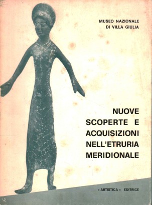 Nuove scoperte e acquisizioni nell'Etruria meridionale