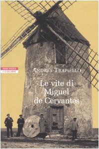 La vida de Miguel de Cervantes.