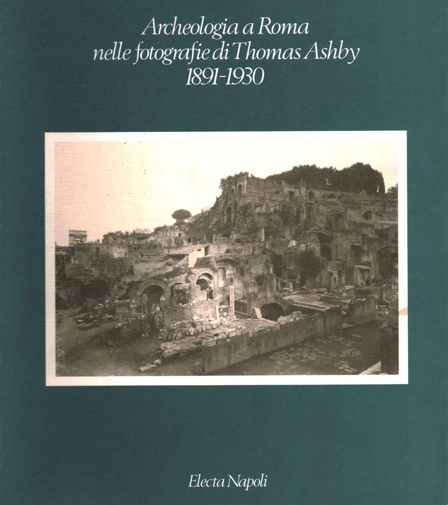Archäologie in Rom in den Fotografien von%2