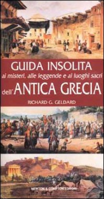 Guida insolita ai misteri, alle leggende e ai luoghi sacri dell'Antica Grecia