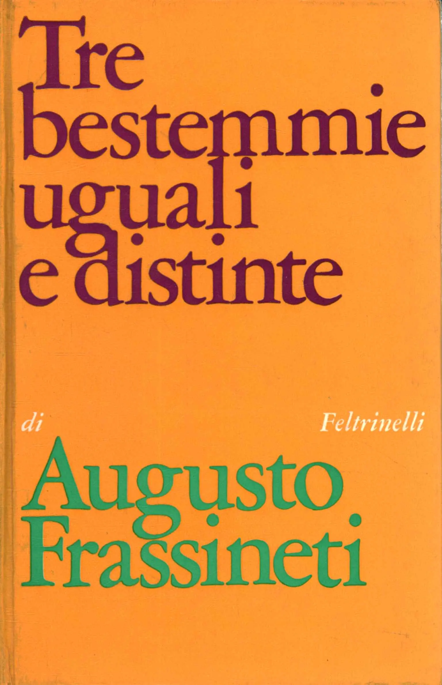 Tre bestemmie uguali e distinte  Augusto Frassineti usato Narrativa  Italiana
