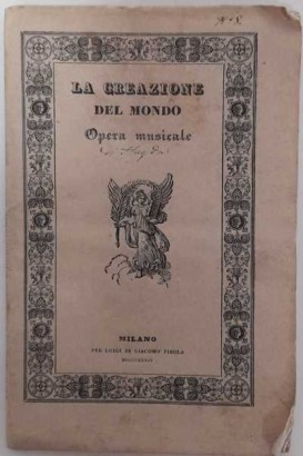 La Creazione del mondo Opera musicale di Giuseppe Haydn da eseguirsi nella Sala della Nobile Società dal Signori Dilettanti Filarmonici