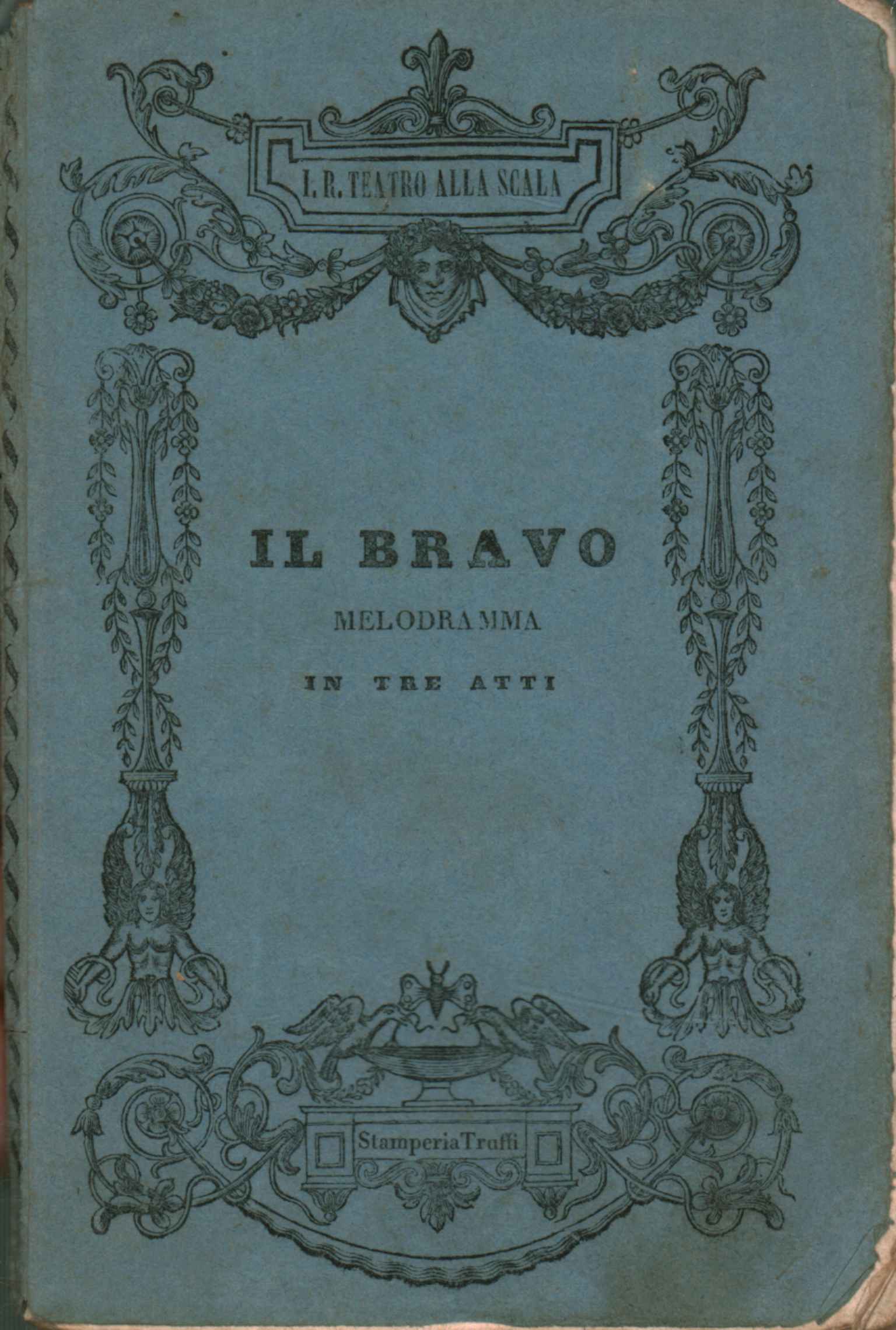 Il Bravo Melodrama in drei Akten von r
