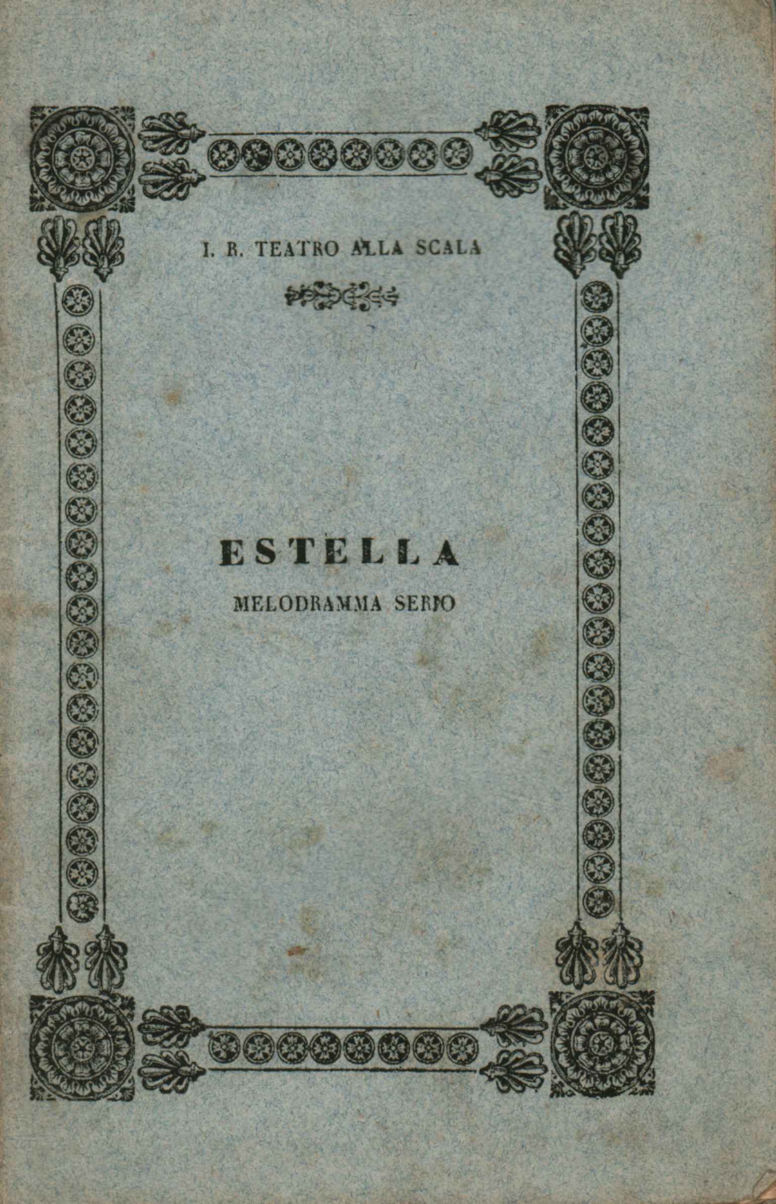 Estella Melodramma serio da rappresentarsi