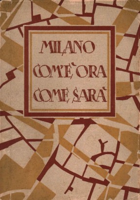 Milano com'è ora come sarà