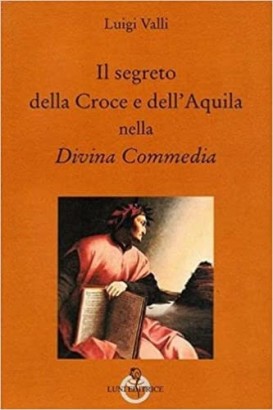 Il segreto della Croce e dell'Aquila nella Divina Commedia