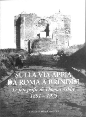 Sulla Via Appia da Roma a Brindisi