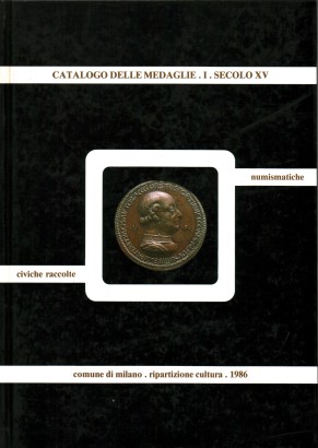 Catalogo delle medaglie I. Secolo XV