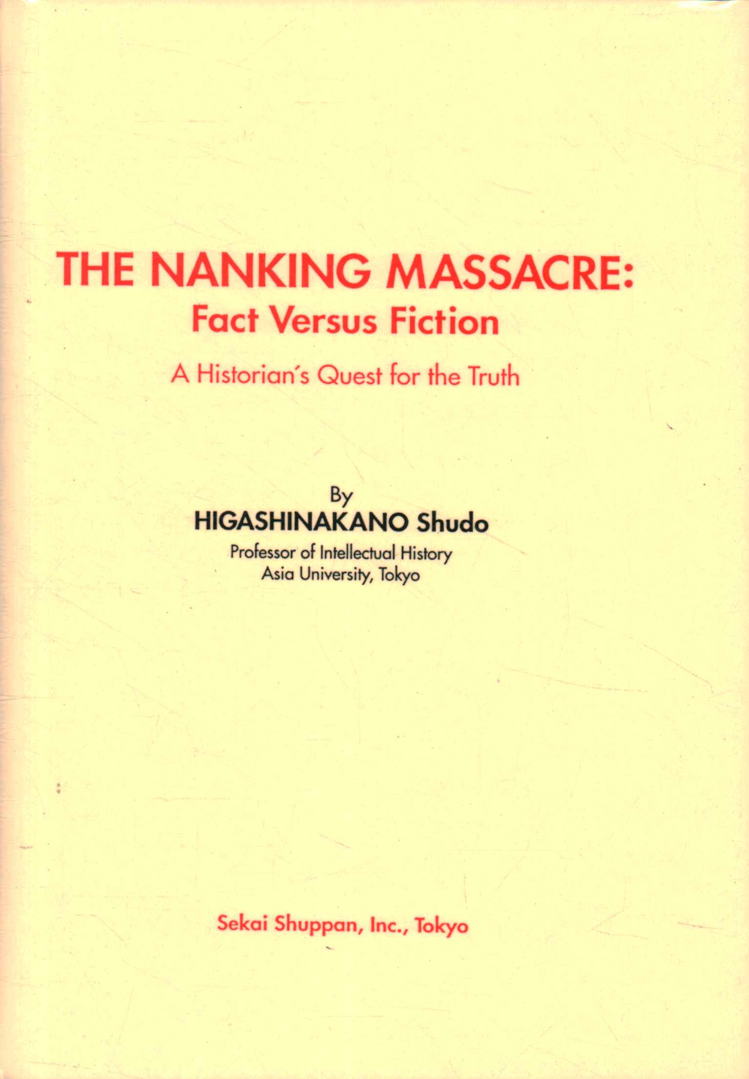The Nanking Massacre: Fact versus Fictio