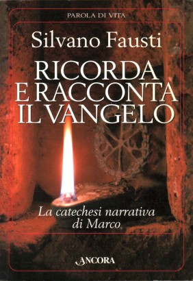 Ricorda e racconta il vangelo