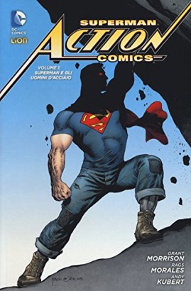 Superman Action Comics (Vol. 1 - Superman e gli uomini d'acciaio)