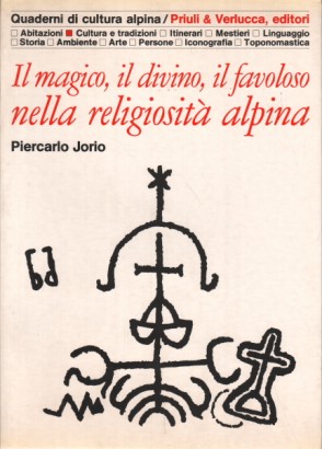 Quaderni di cultura alpina 8. Il magico, il divino, il favoloso nella religiosità alpina