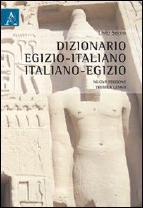 Dizionario Egizio - Italiano / Italiano - Egizio