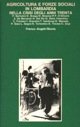 Agricoltura e forze sociali in Lombardia nella crisi degli anni trenta