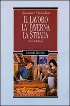 Il lavoro, la taverna, la strada