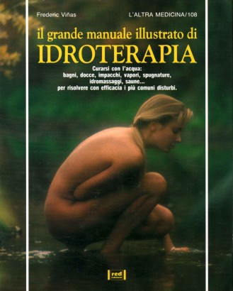 Il grande manuale illustrato di idroterapia