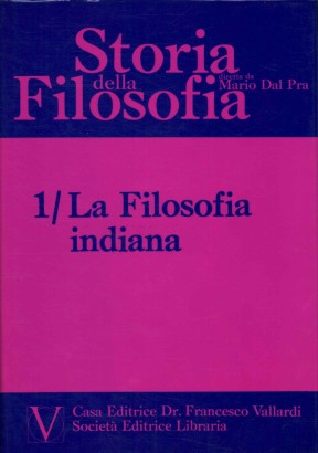 Storia della filosofia. La filosofia indiana (Volume 1)