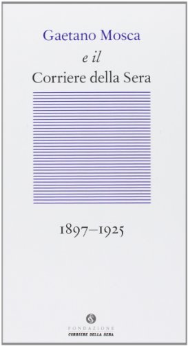 Gaetano Mosca et le Corriere della Sera