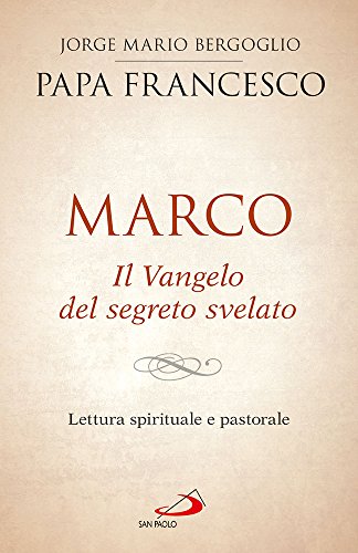 Marco. Il Vangelo del segreto svelato