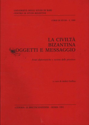 La Civiltà bizantina, oggetti e messaggio