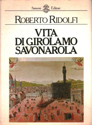 Vita di Girolamo Savonarola (2 Volumi)