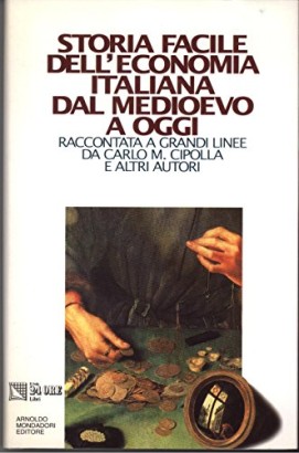 Storia facile dell'economia italiana dal medioevo a oggi