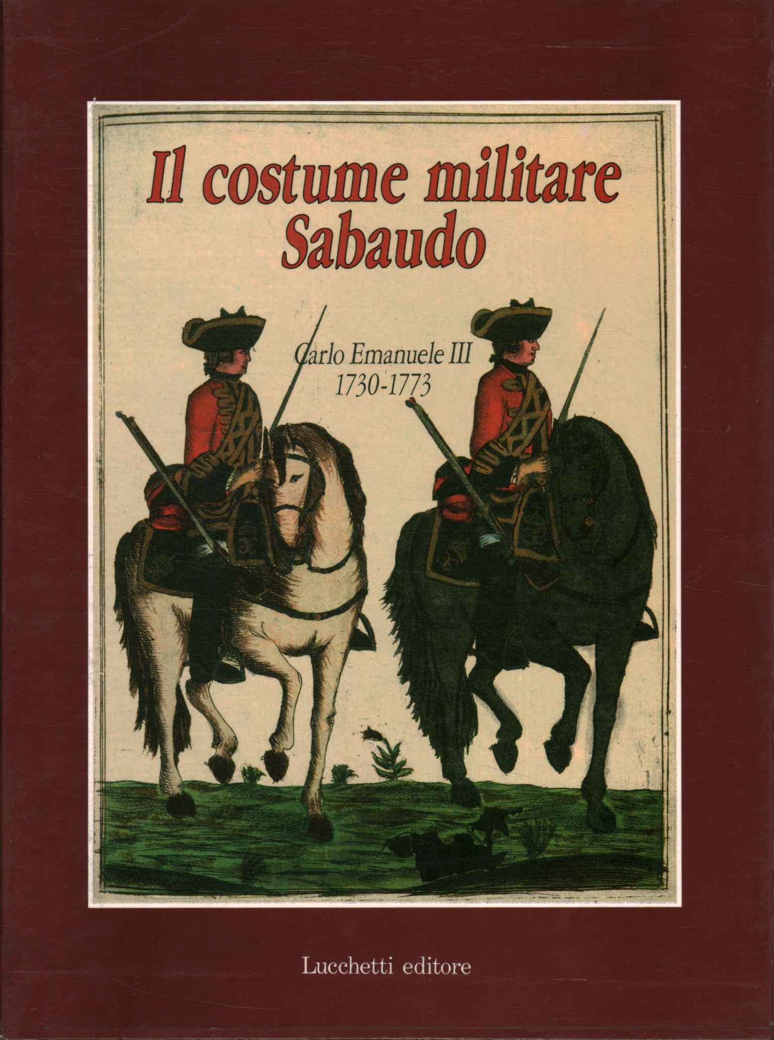 Livre de l'Uniforme des REGimen, Das savoyische Militärkostüm (Band 1)